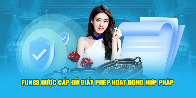 Fun88 được cấp đủ giấy phép hoạt động hợp pháp